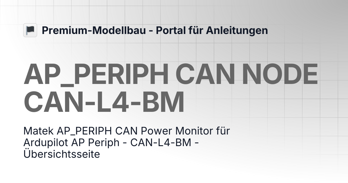 AP_PERIPH CAN NODE CAN-L4-BM | Premium-Modellbau - Portal für Anleitungen