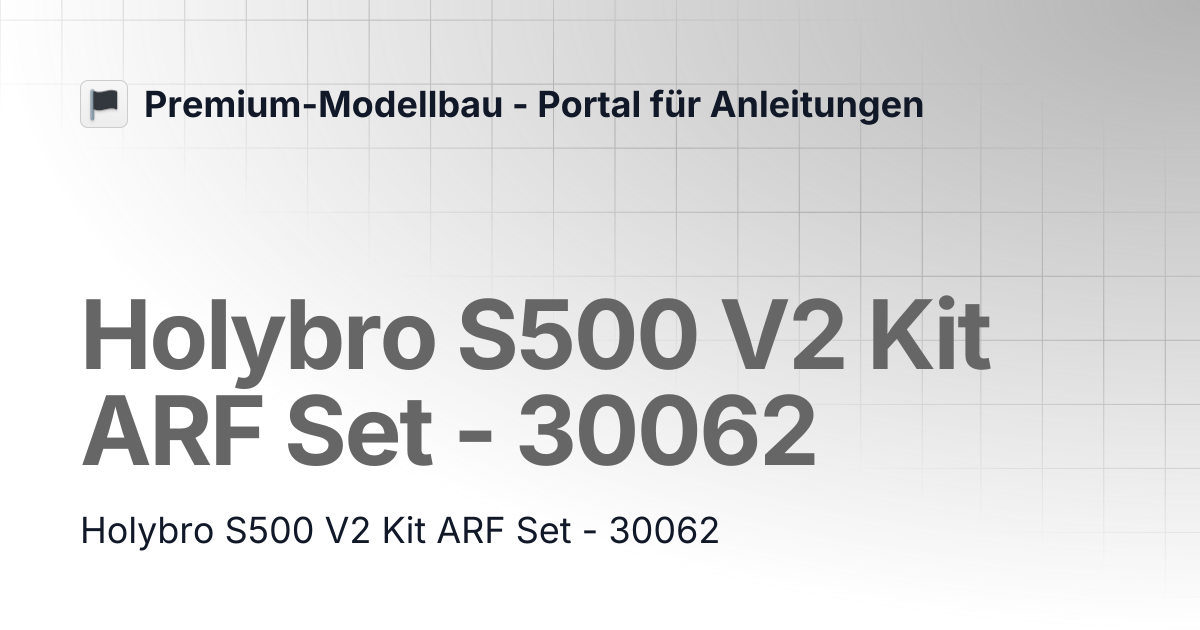 Holybro S500 V2 Kit ARF Set - 30062 | Premium-Modellbau - Portal für ...